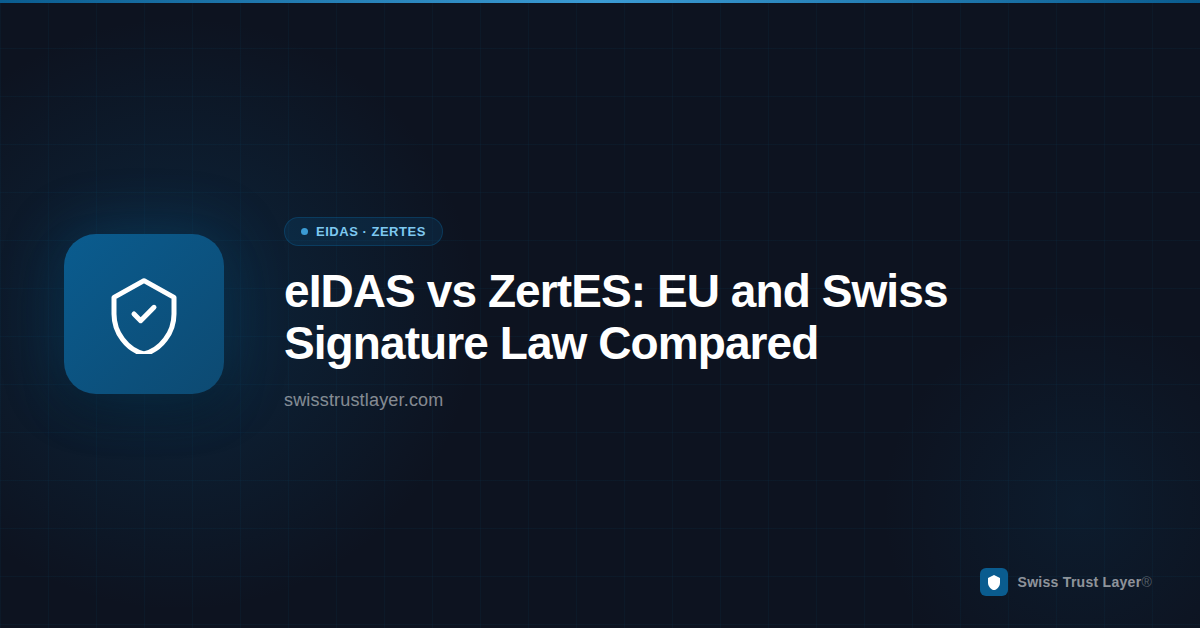 eIDAS vs ZertES: How EU and Swiss Electronic Signature Law Differ — Swiss Trust Layer