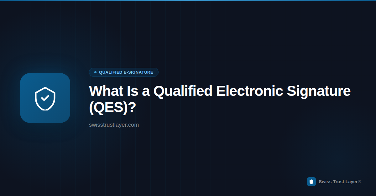 What Is a Qualified Electronic Signature (QES)? — Swiss Trust Layer